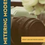 Best Camera Primer On What Are Metering Modes, How It Works