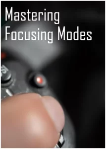 Understanding focusing modes